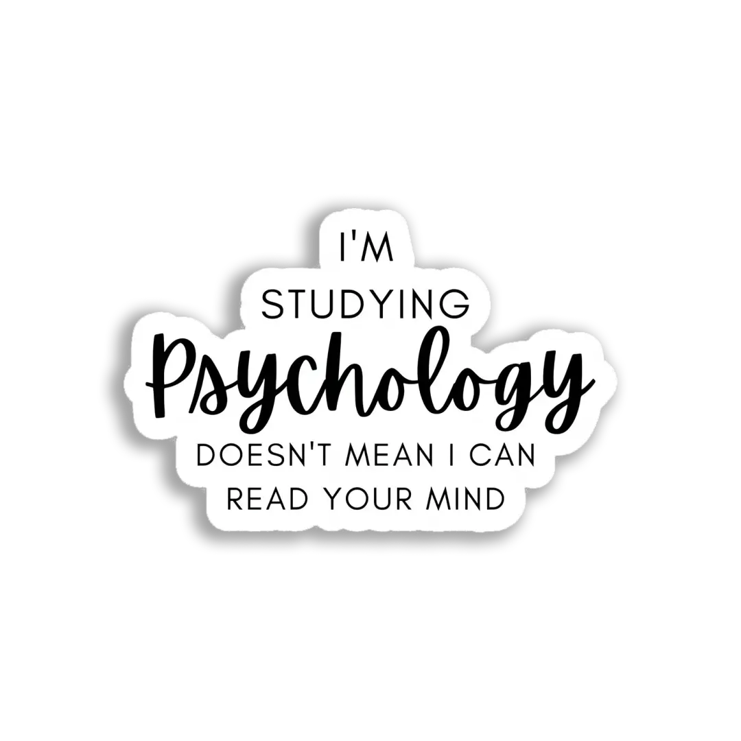 I'm studying psychology does not mean i can read your mind Sticker