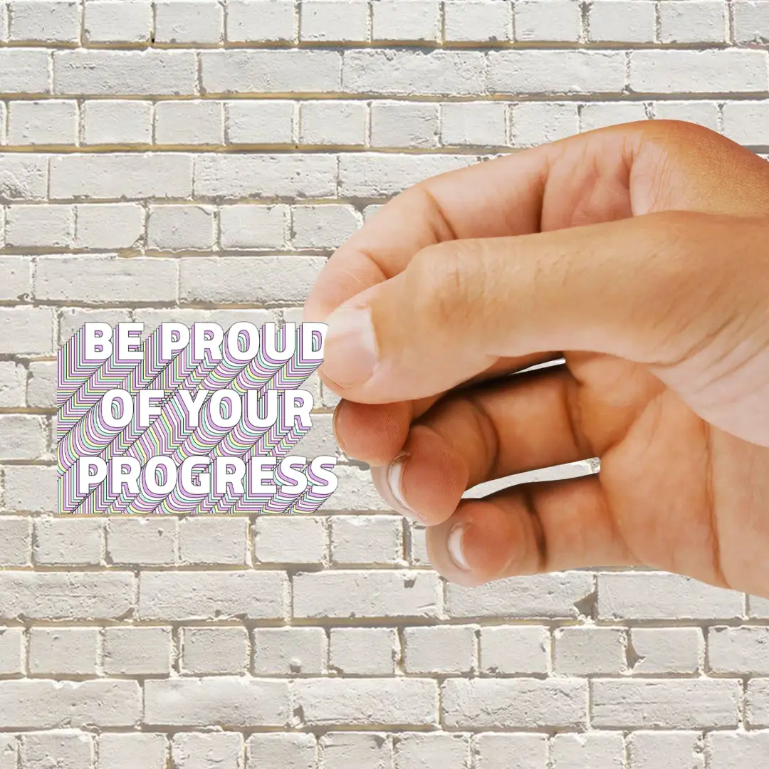 Be Proud of your Progress Sticker