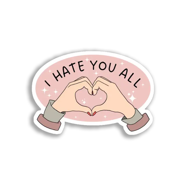 Ich hasse euch alle Herzhände Sticker