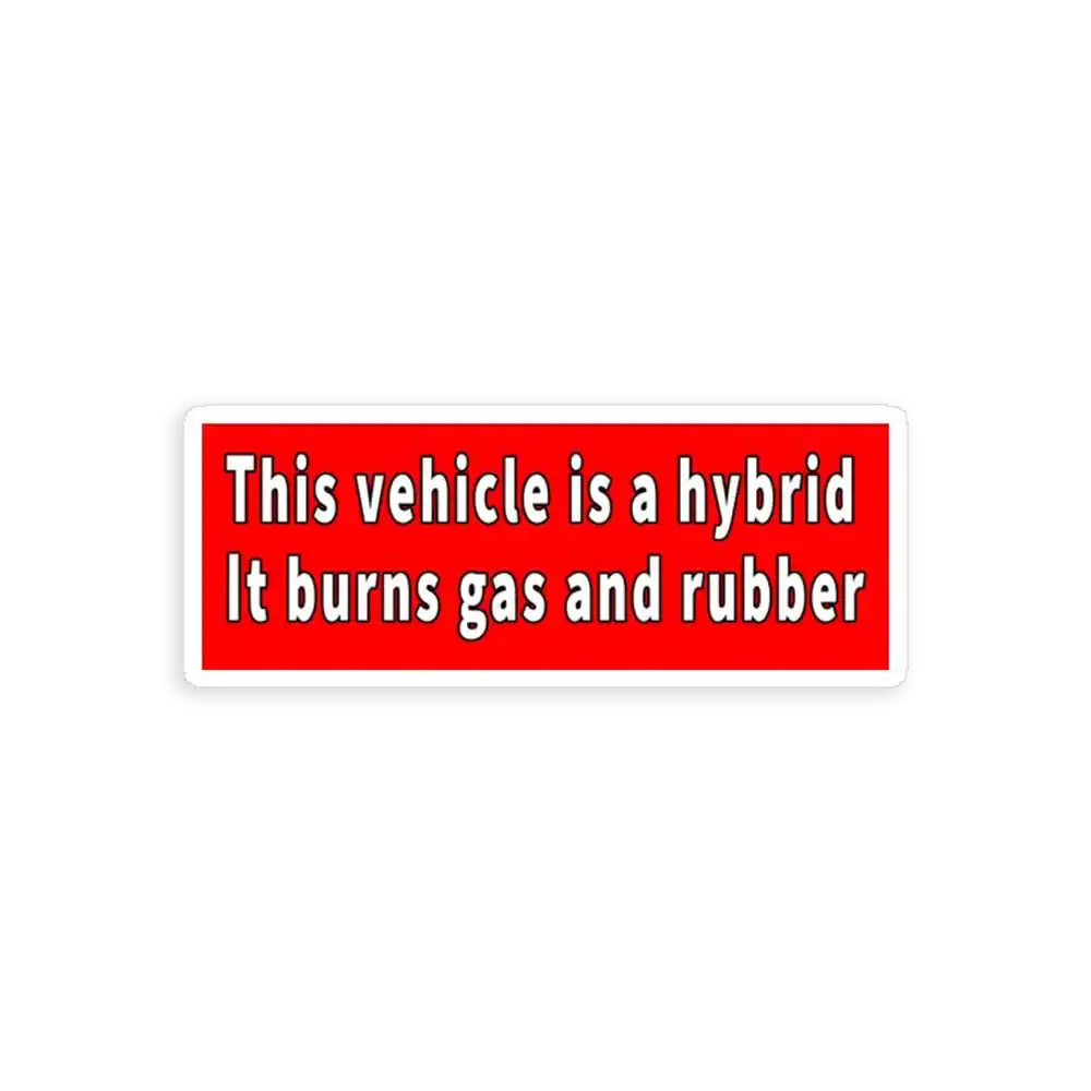 This vehicle burns gas and rubber Sticker