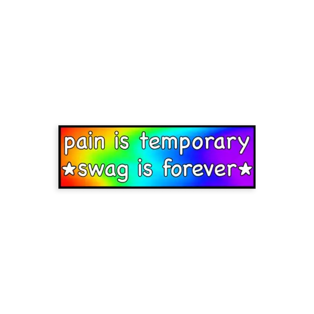 Pain is Temporary Swag is Forever Sticker