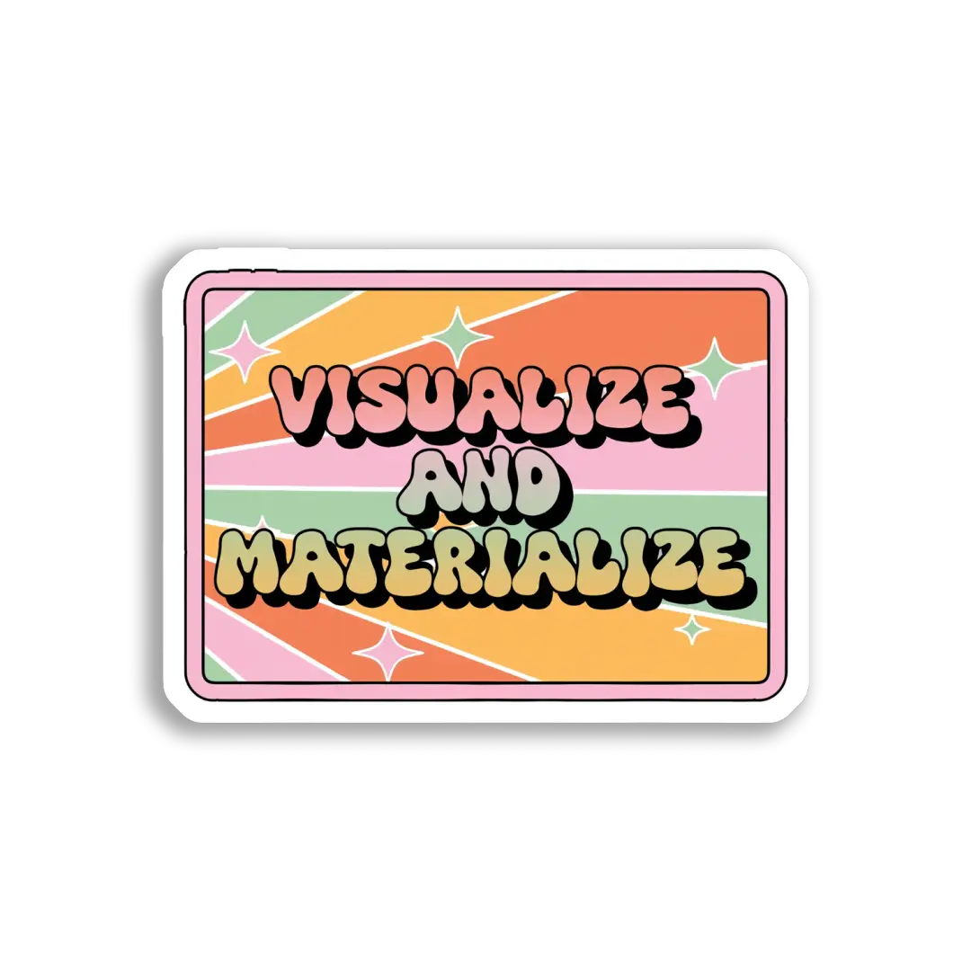Visualize and Materialize Sticker