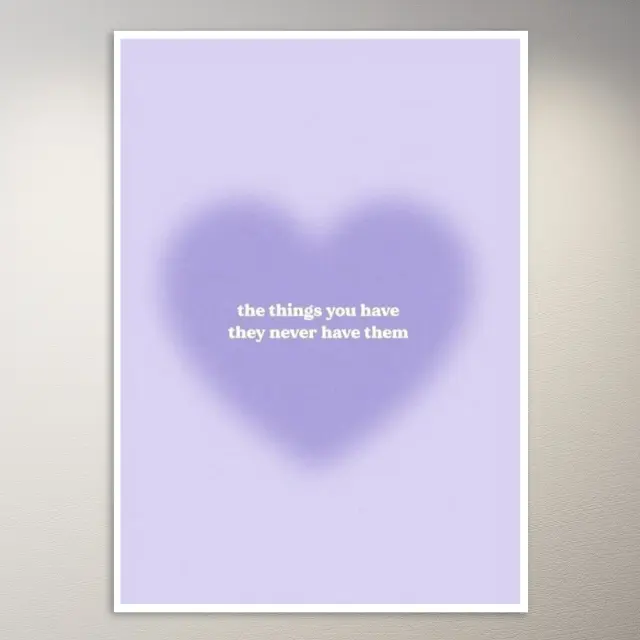 The things you have they never have them | Cute Lilac Aesthetic Poster