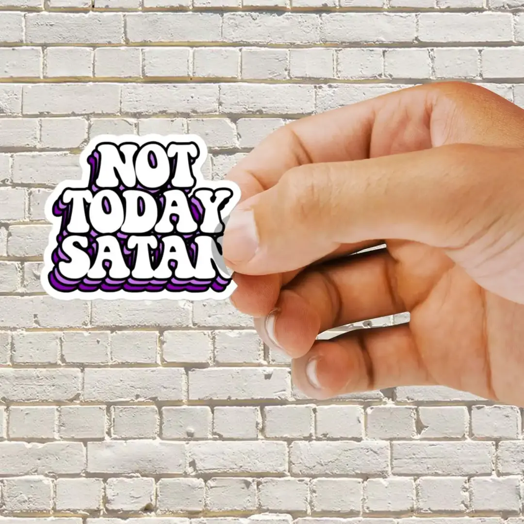 NOT TODAY SATAN Sticker