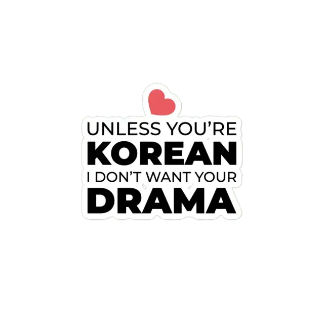 Wenn du nicht Koreaner bist, will ich dein Drama nicht Sticker