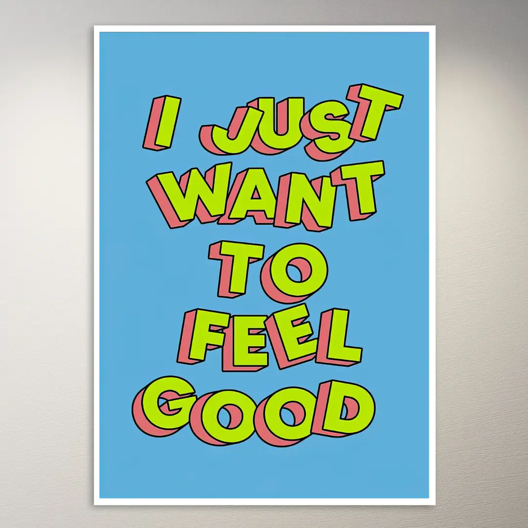 Ich will mich einfach gut fühlen Poster