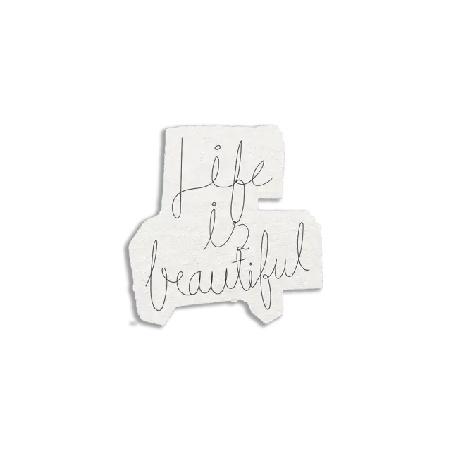 Life is Beautiful Sticker