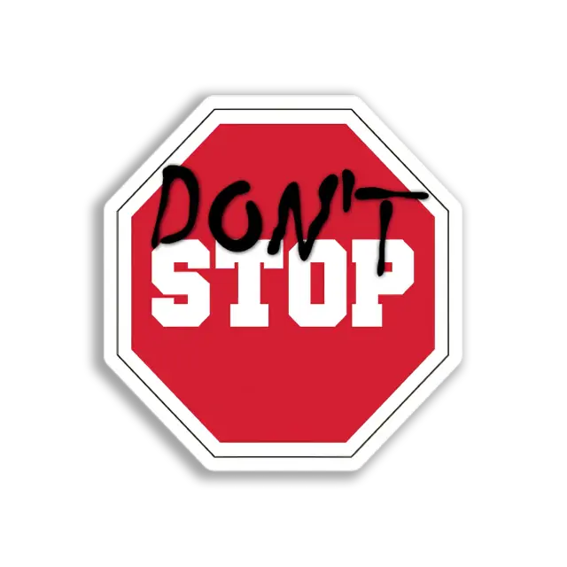 Don't Stop Sign Sticker