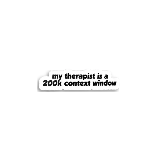 Therapist 200k Context Window Sticker