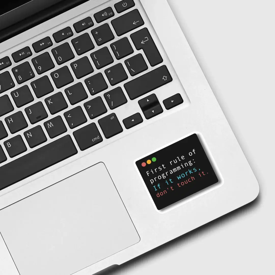 If it works don't touch it Programming Sticker