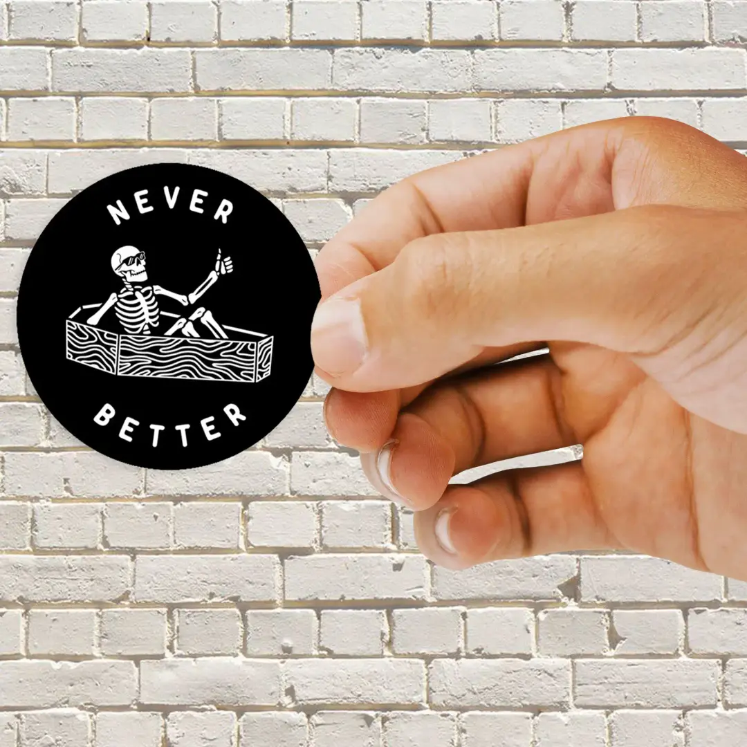 Never Better Sticker