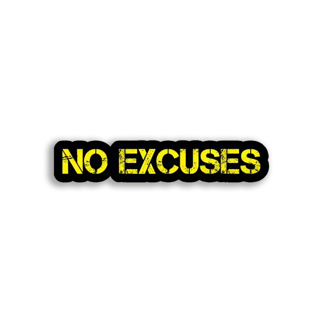 No Excuses Sticker Image Sticker