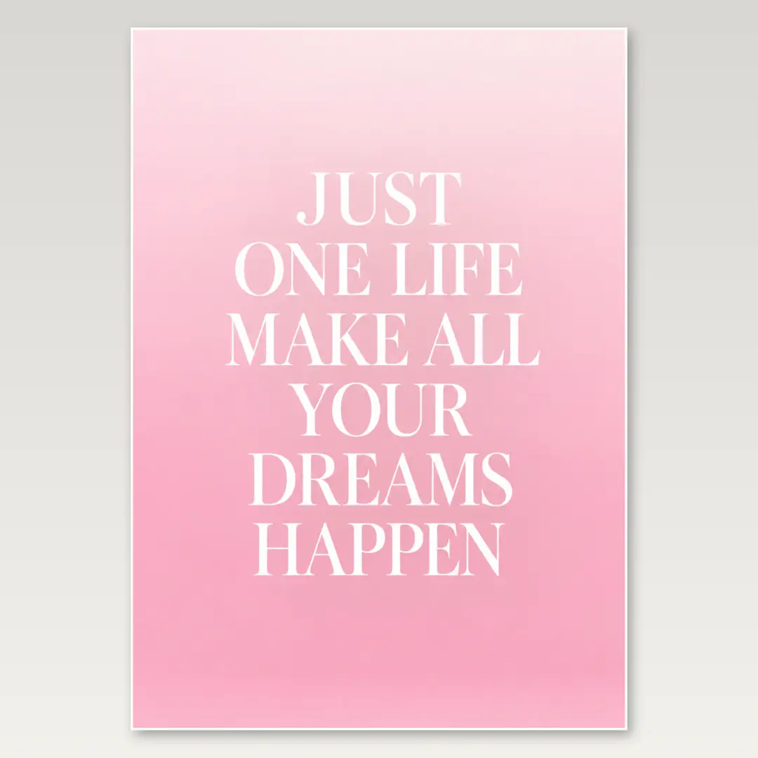 One Life Dreams A4 Poster