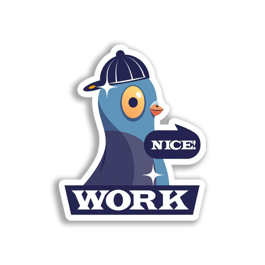 Nice Work Pigeon Sticker