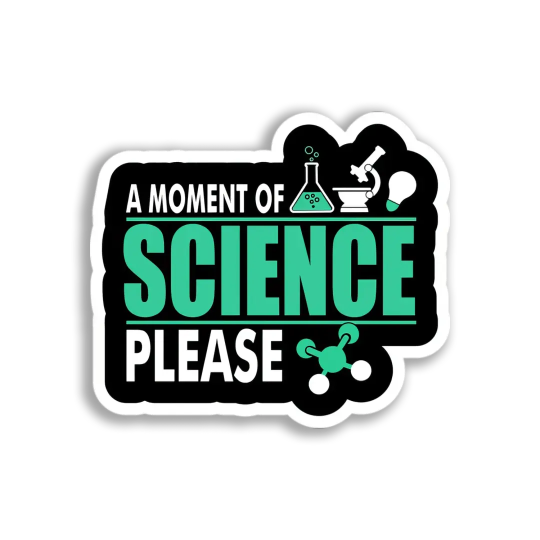 Science Moment Please Sticker