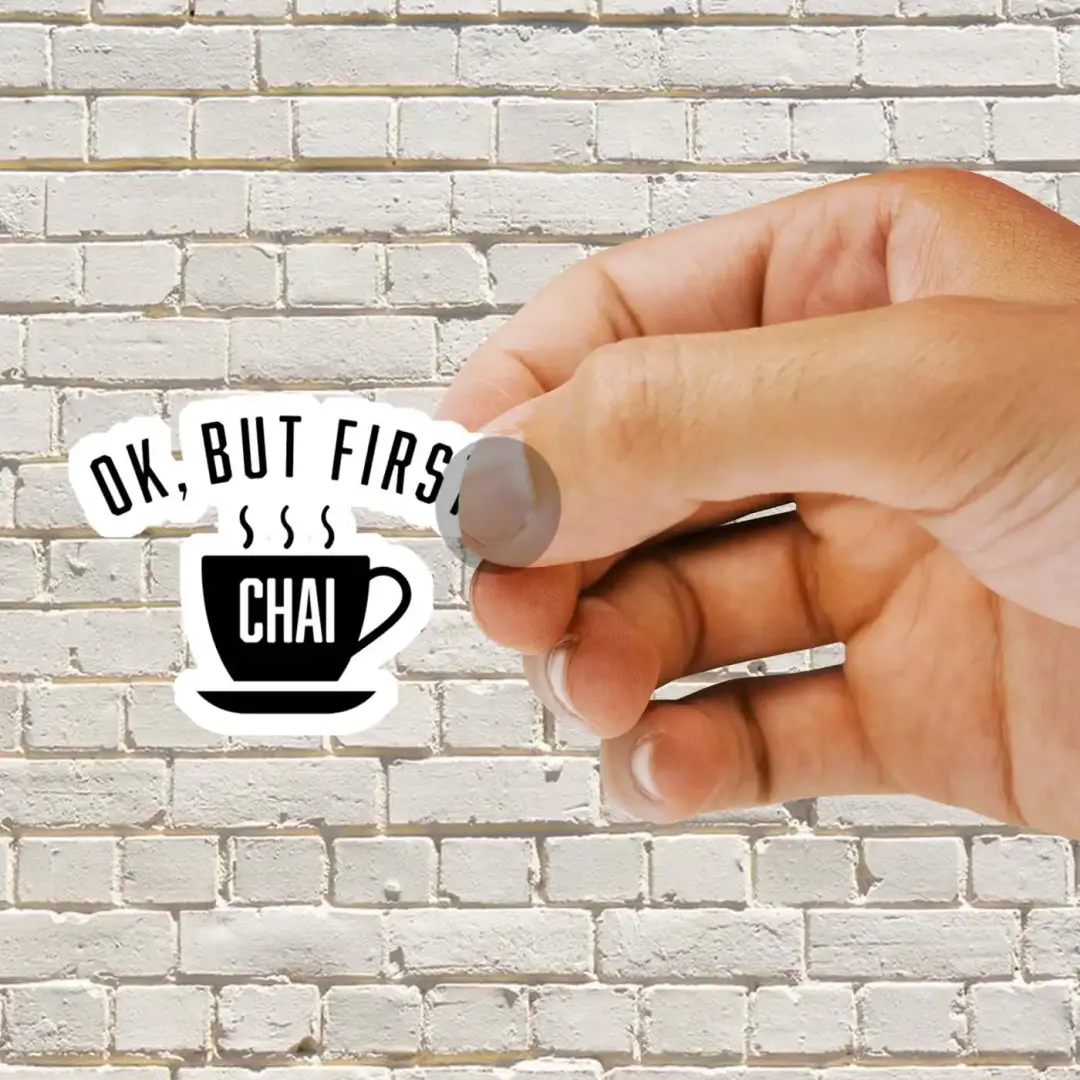 Ok, But First Chai Sticker