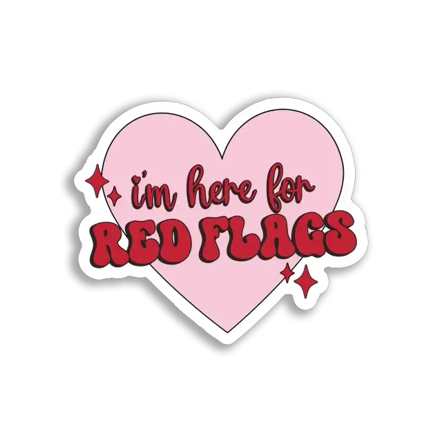 I'm Here For Red Flags Sticker