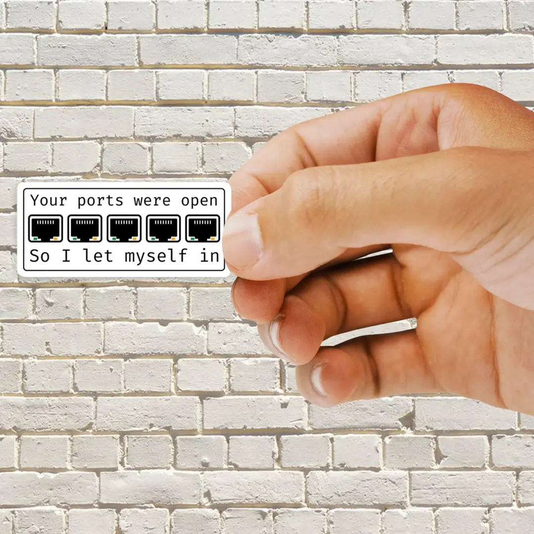 Your Ports Were Open Sticker