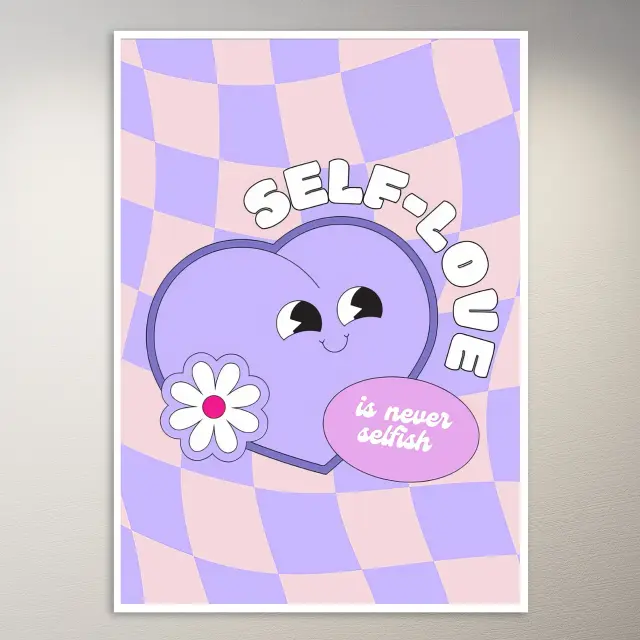 Selbstliebe ist niemals egoistisch Poster