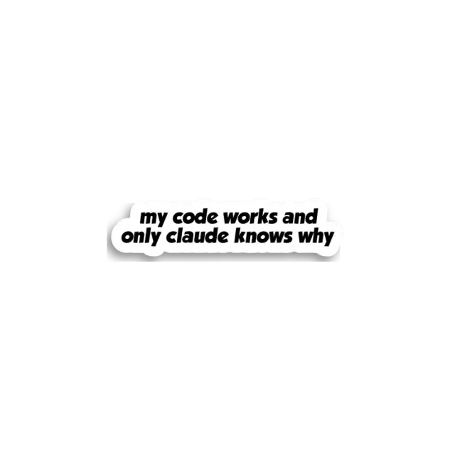 Code Works Claude Knows Sticker