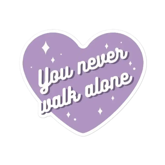 You Never Walk Alone Sticker