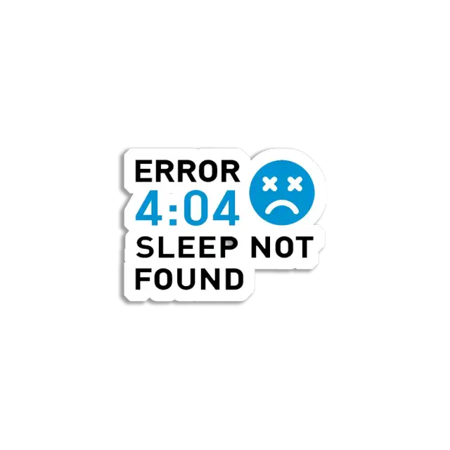 Error 404 - Sleep not found Sticker