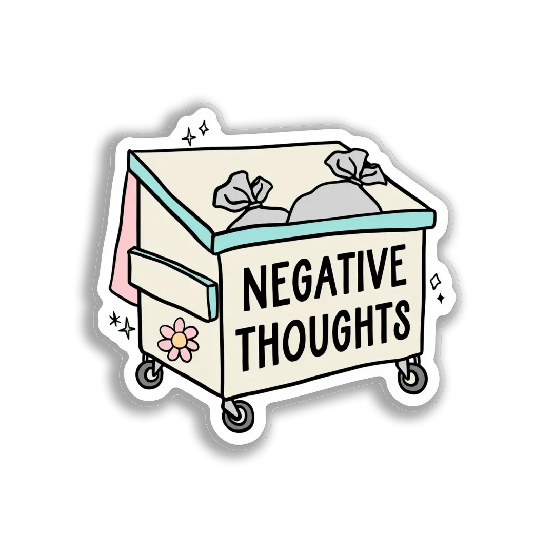 Dumpster Your Negative Thoughts Sticker