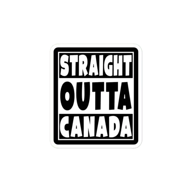 Straight Outta Canada Sticker