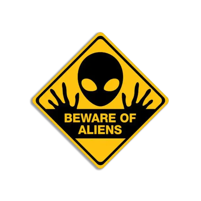 Beware of Aliens Sticker