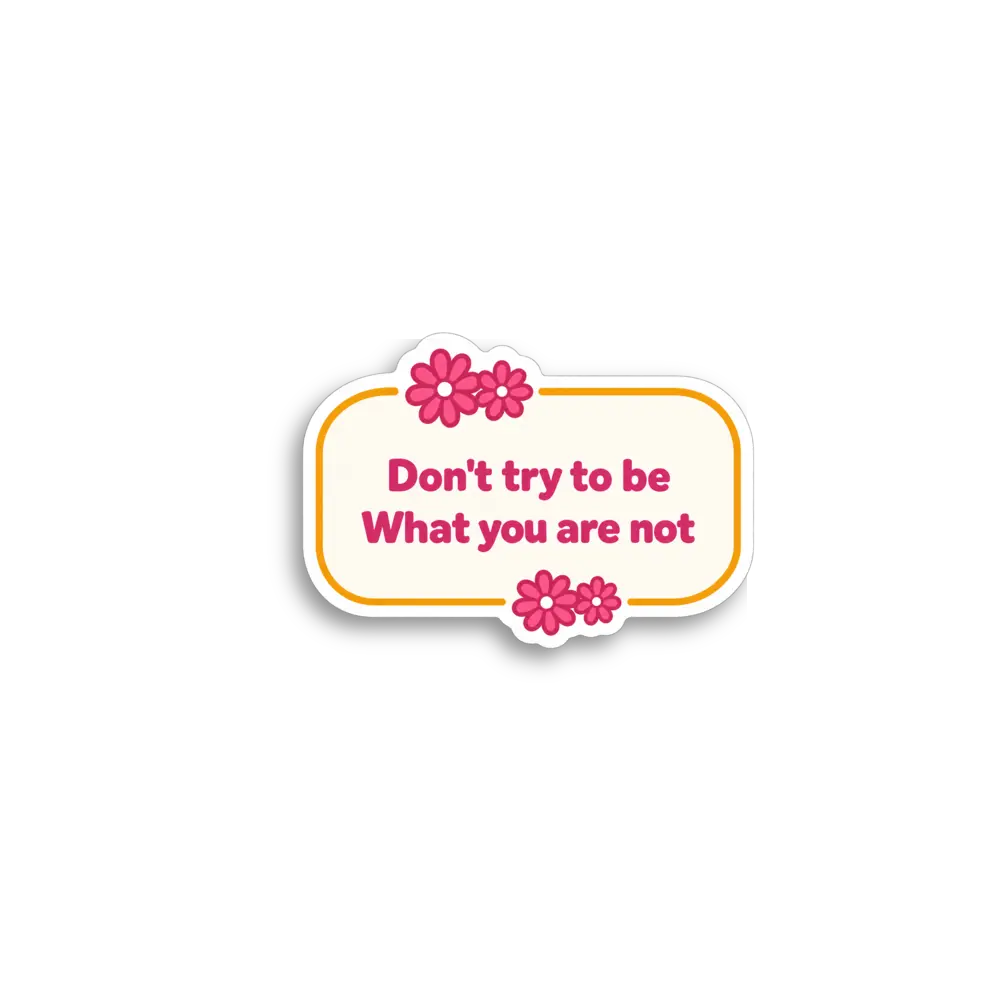 Versuch nicht zu sein Sticker