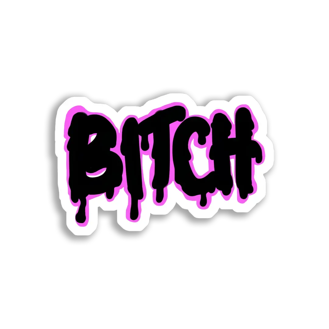 Bitch in Drippy Pink Graffiti Sticker