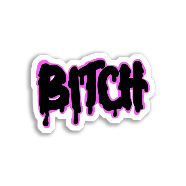 Bitch in Drippy Pink Graffiti Sticker