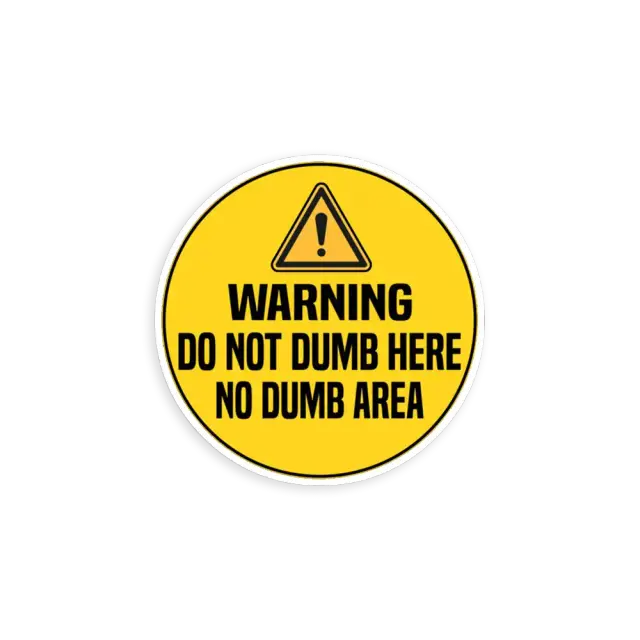 Warning, Do not dumb here, No dumb area Sticker
