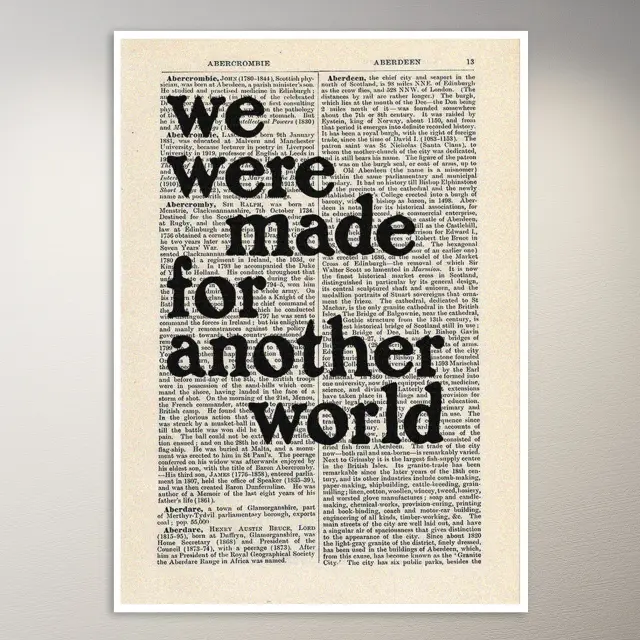 Wir wurden für eine andere Welt gemacht | Ästhetik-Poster
