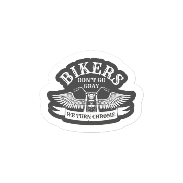 Biker werden nicht grau, wir werden Chrom Sticker