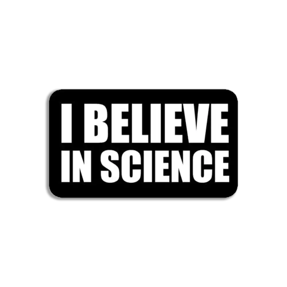 Ich glaube an die Wissenschaft Sticker
