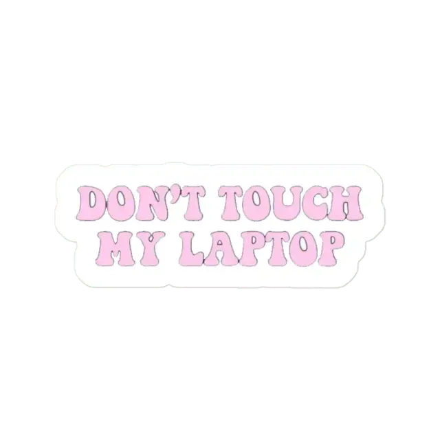Don't touch my laptop Sticker