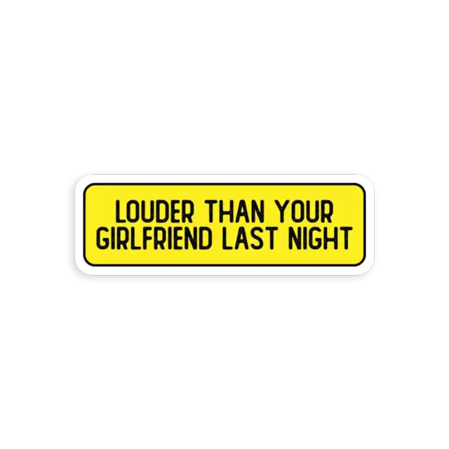 Lauter als deine Freundin letzte Nacht Sticker