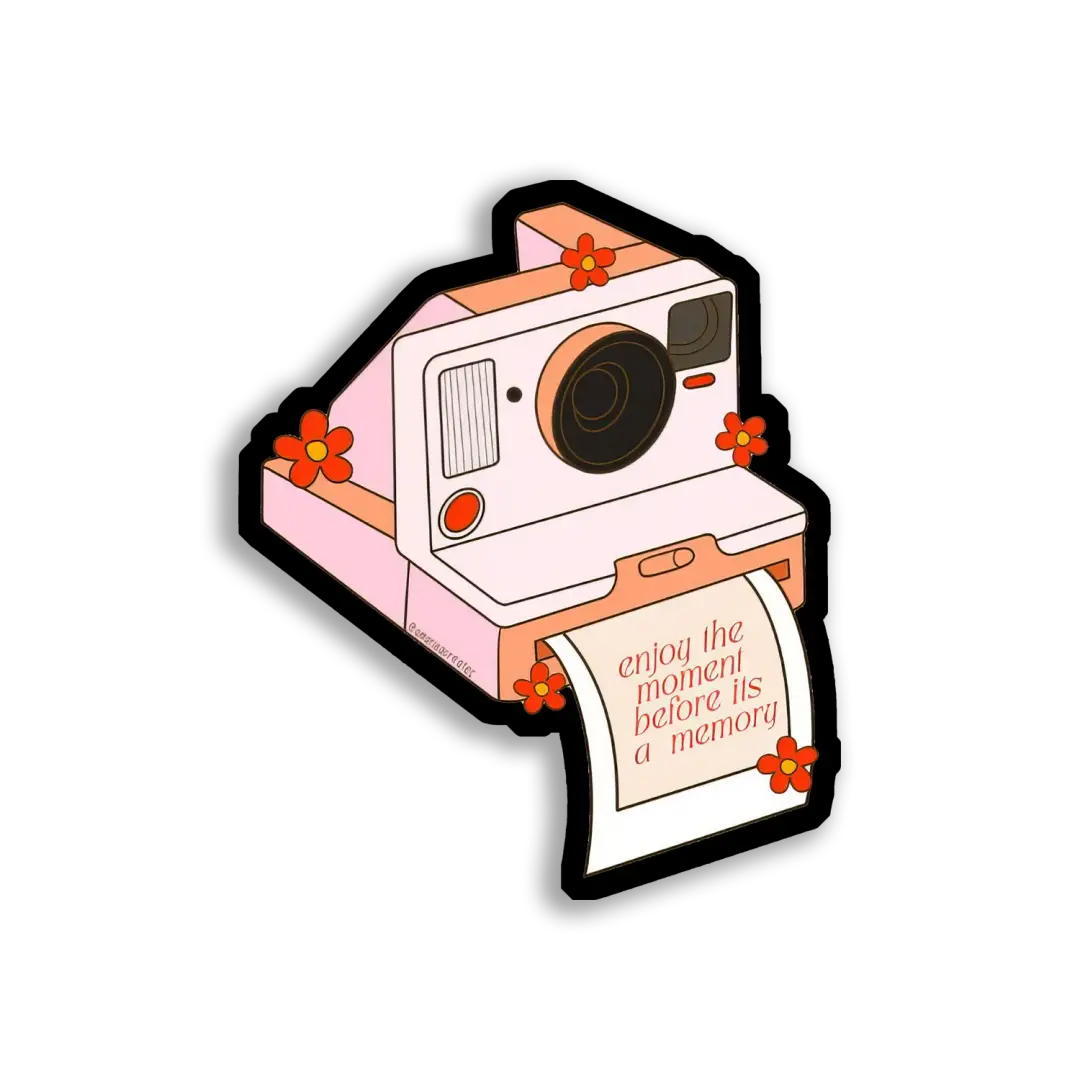 Enjoy the Moment Before It's a Memory Sticker