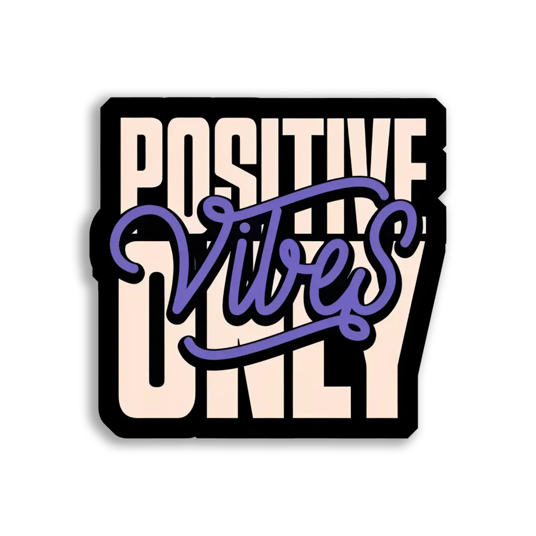 Positive Vibes Only Sticker