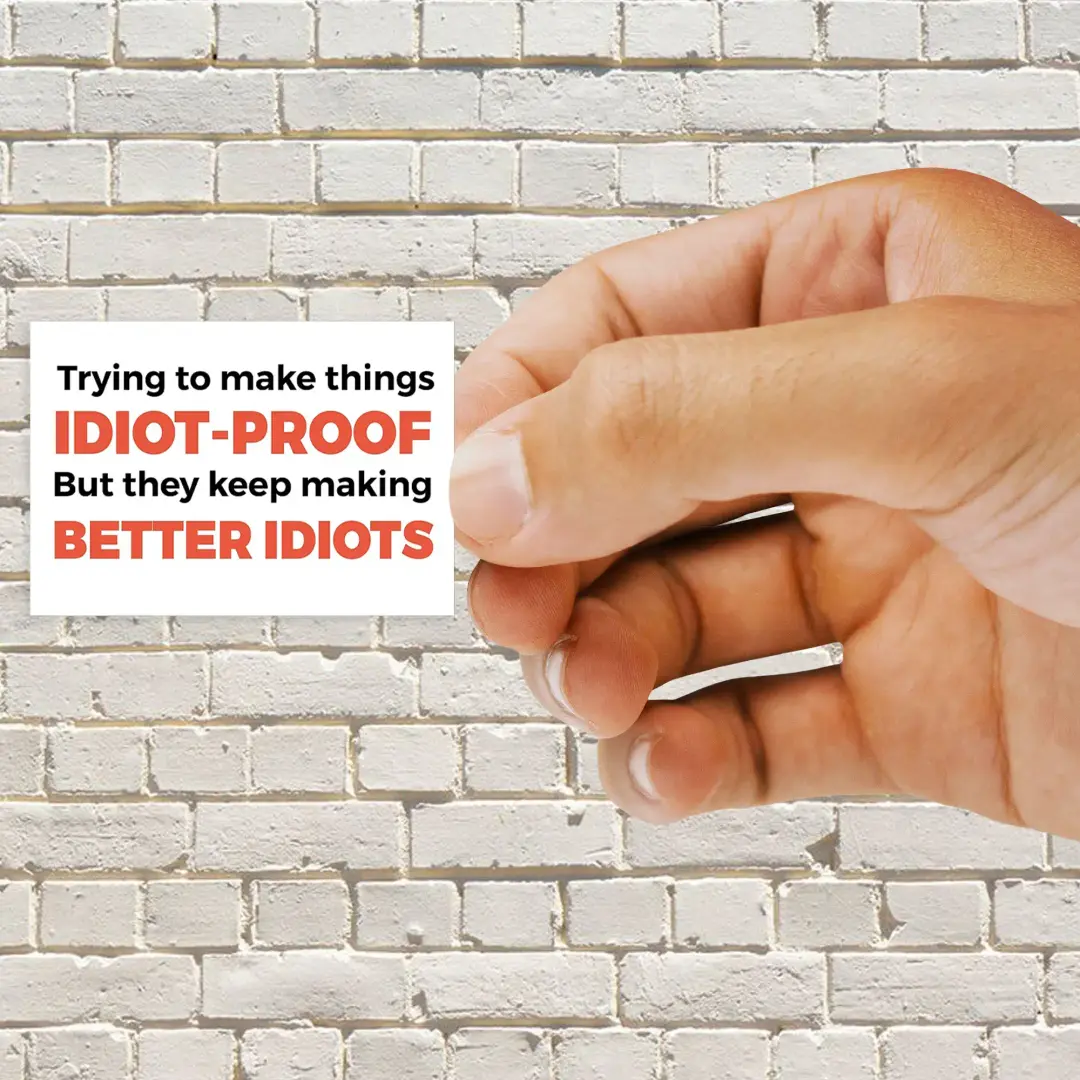 They Keep Making Better Idiots Funny Programming Joke Sticker
