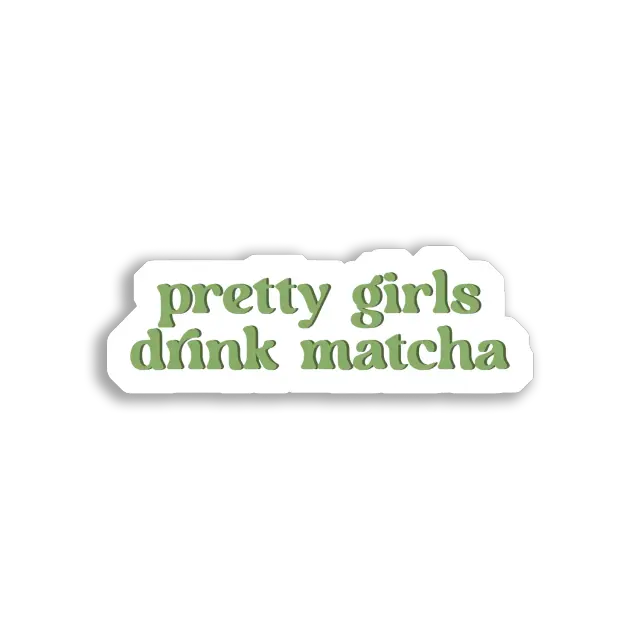 Pretty Girls Drink Matcha Sticker