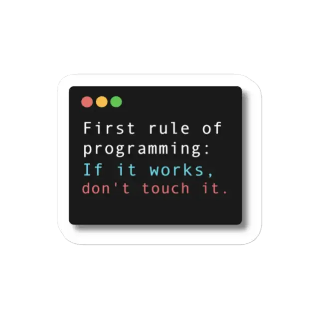 Wenn es läuft, fass es nicht an Programmier-Sticker
