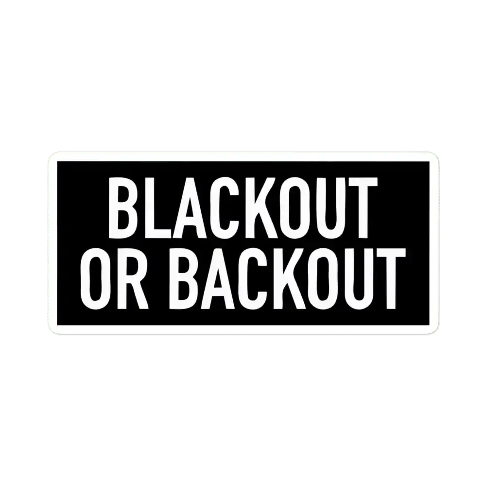Blackout or Backout Sticker
