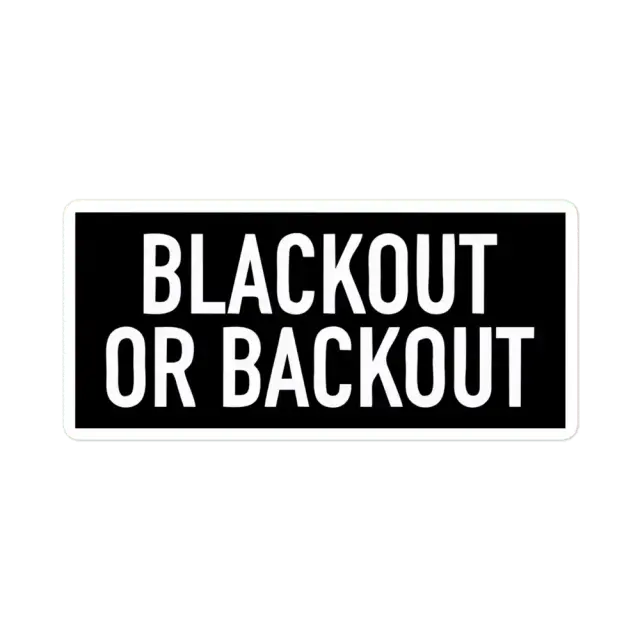 Blackout or Backout Sticker