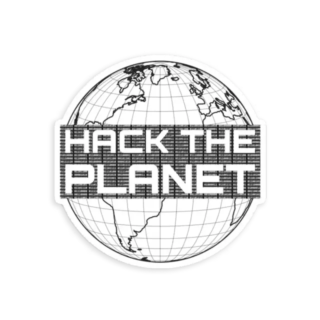 Hack the Planet Sticker