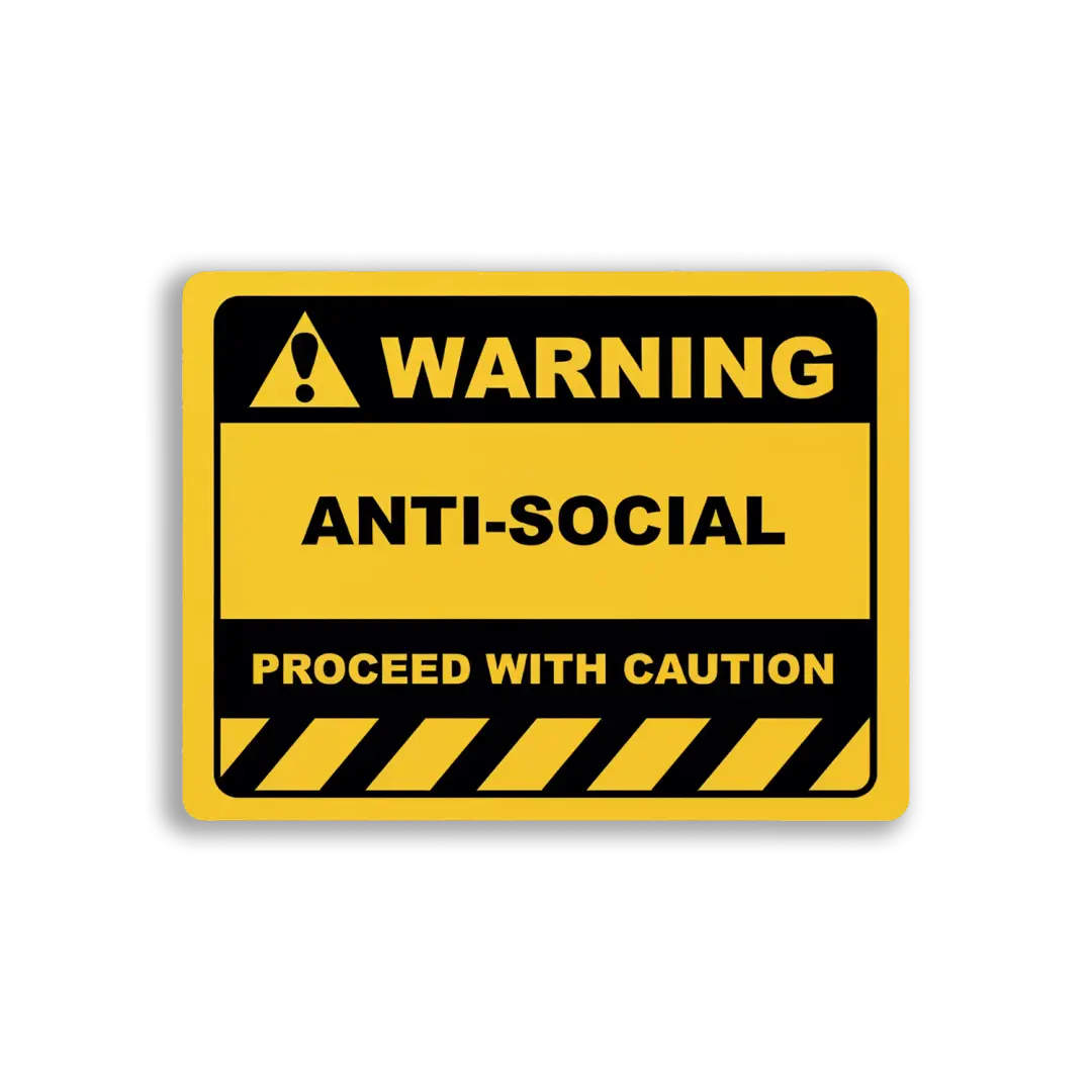 Warning Anti-Social, Proceed With Caution Sticker