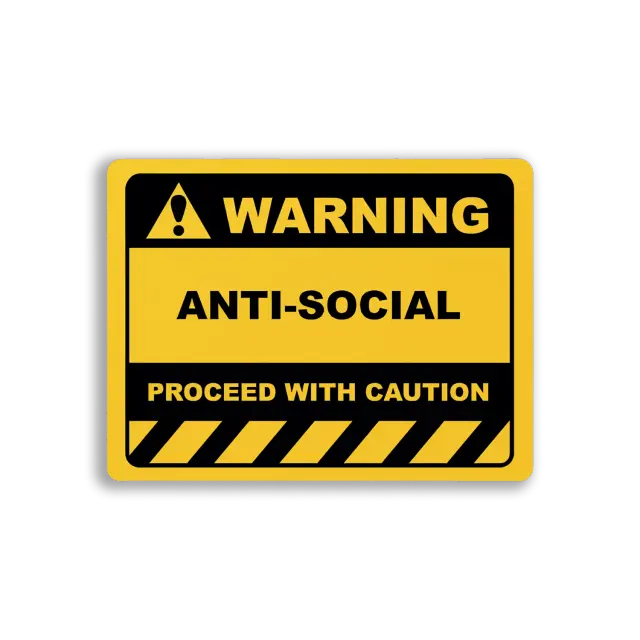 Achtung antisozial – mit Vorsicht nähern Sticker