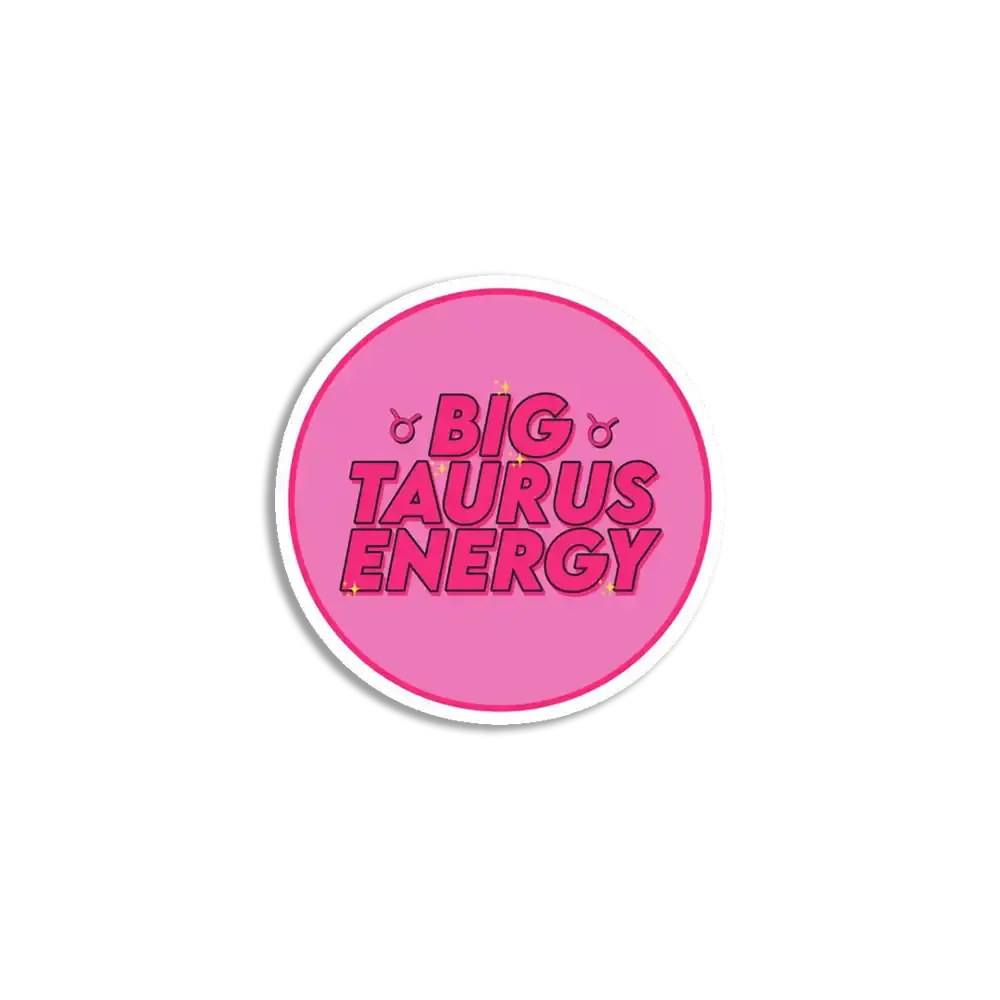 Big Taurus Energy Sticker