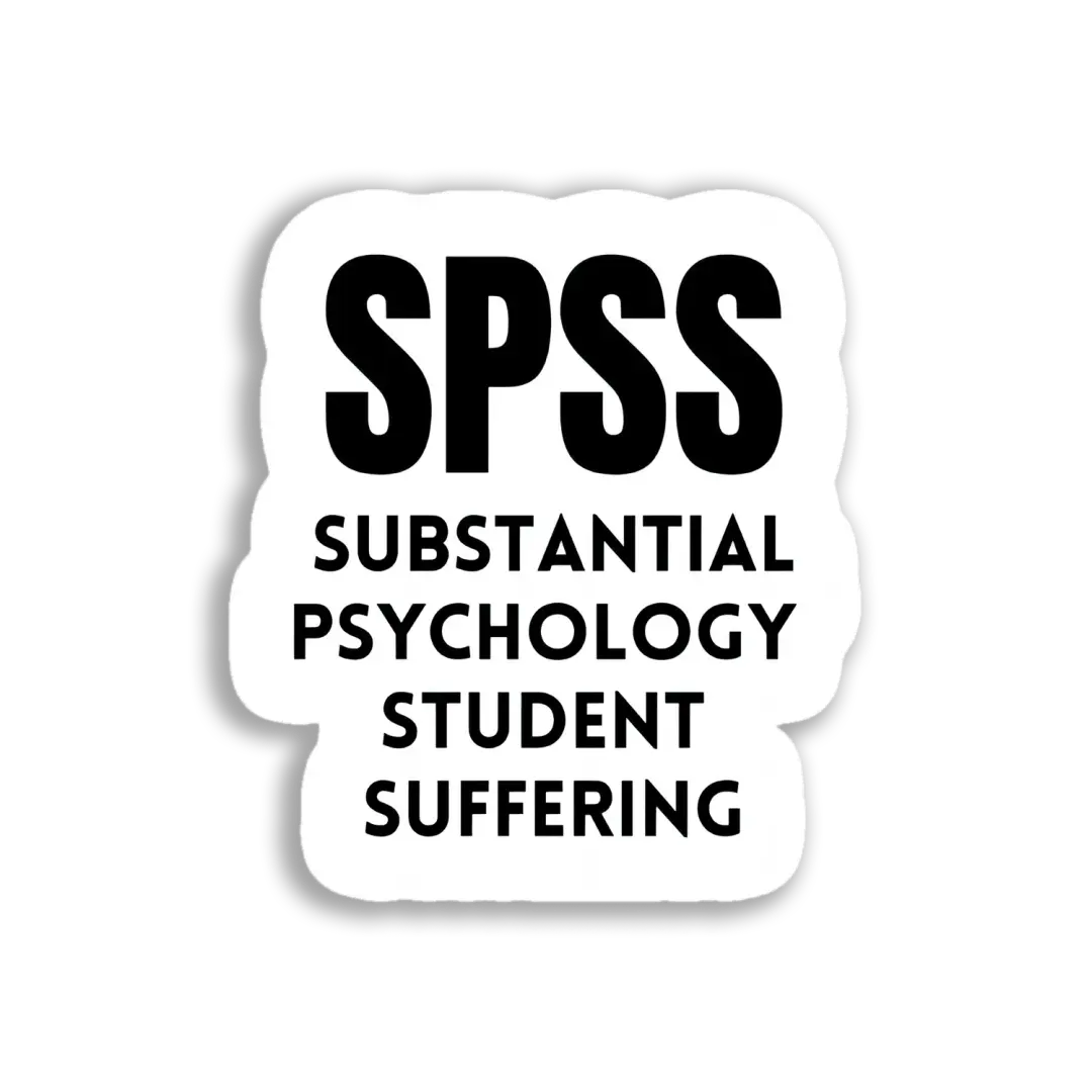 Substantial Psychology Student Suffering SPSS Sticker